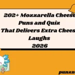 Mozzarella Cheese Puns