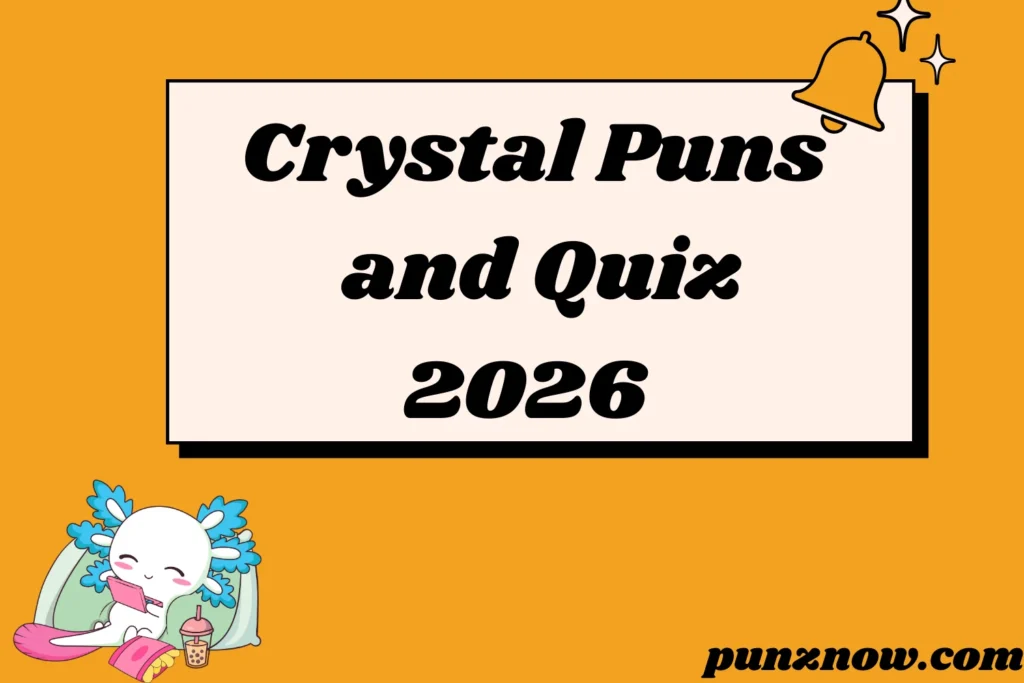 Crystal Puns and Quiz