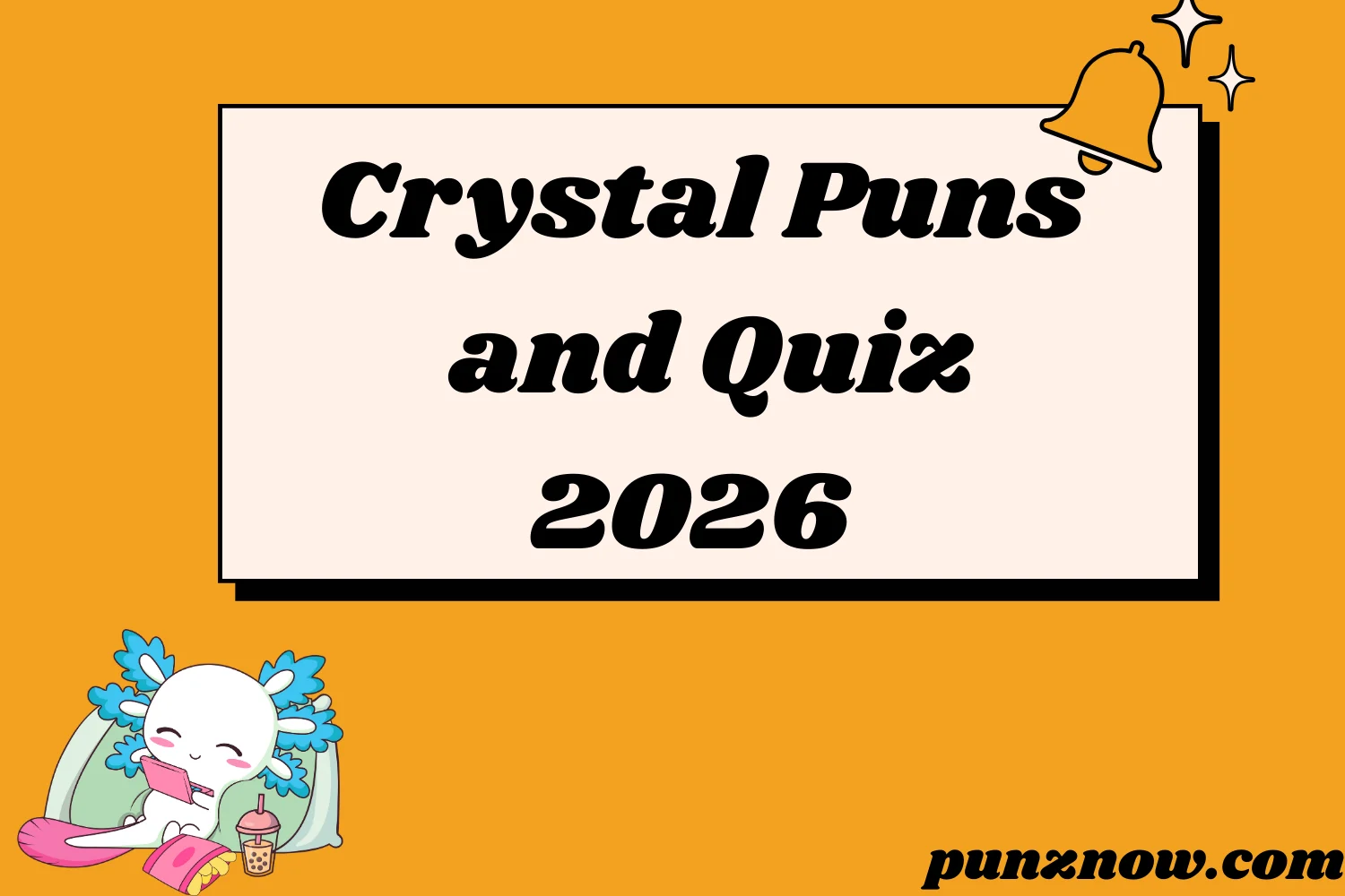 Crystal Puns and Quiz