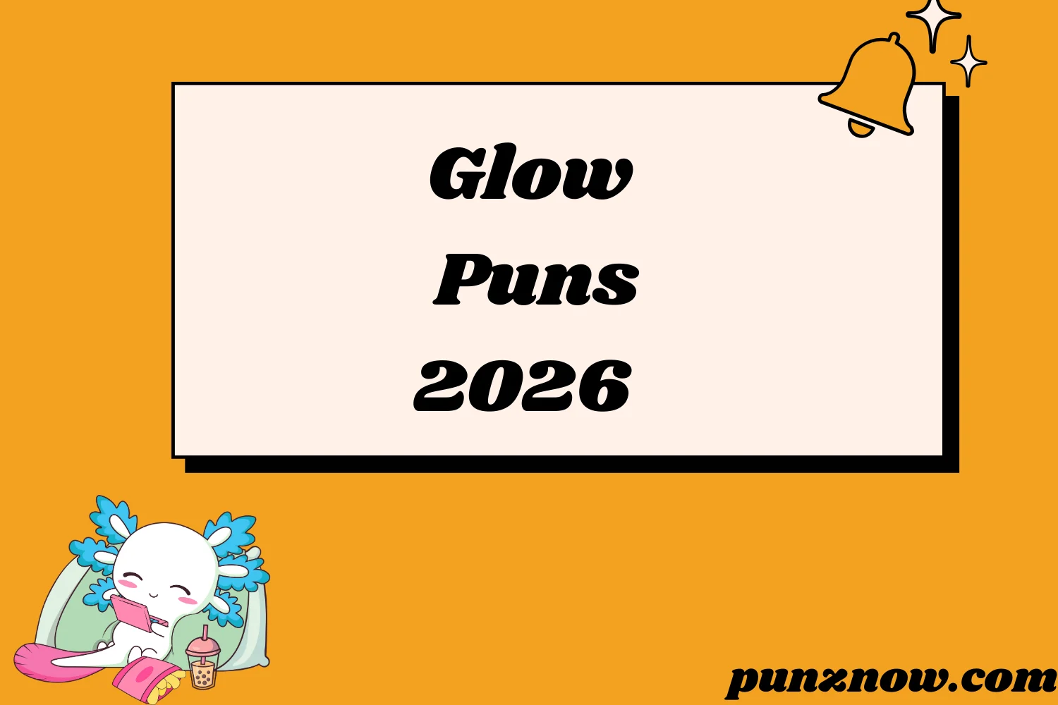 Glow Puns