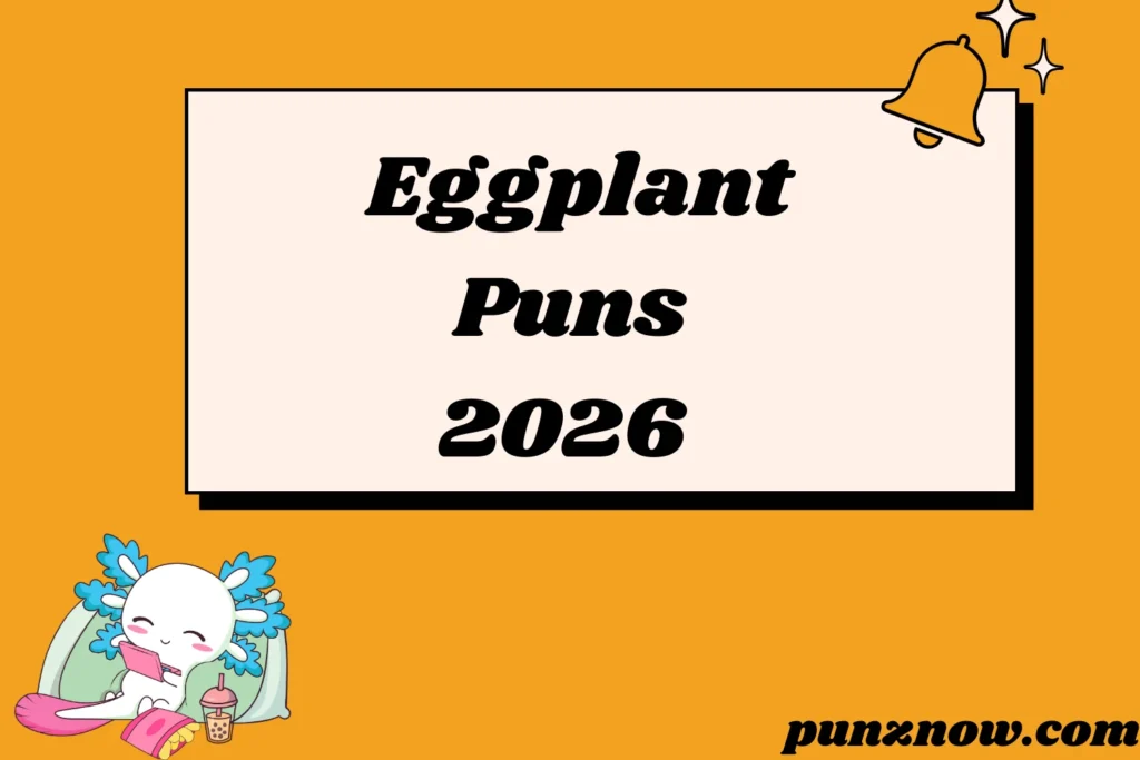 Eggplant Puns