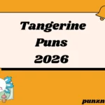 Tangerine Puns