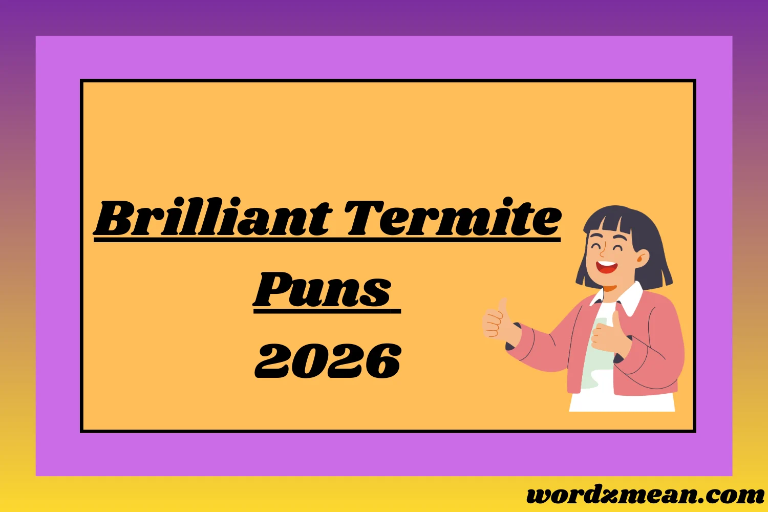 Brilliant Termite Puns