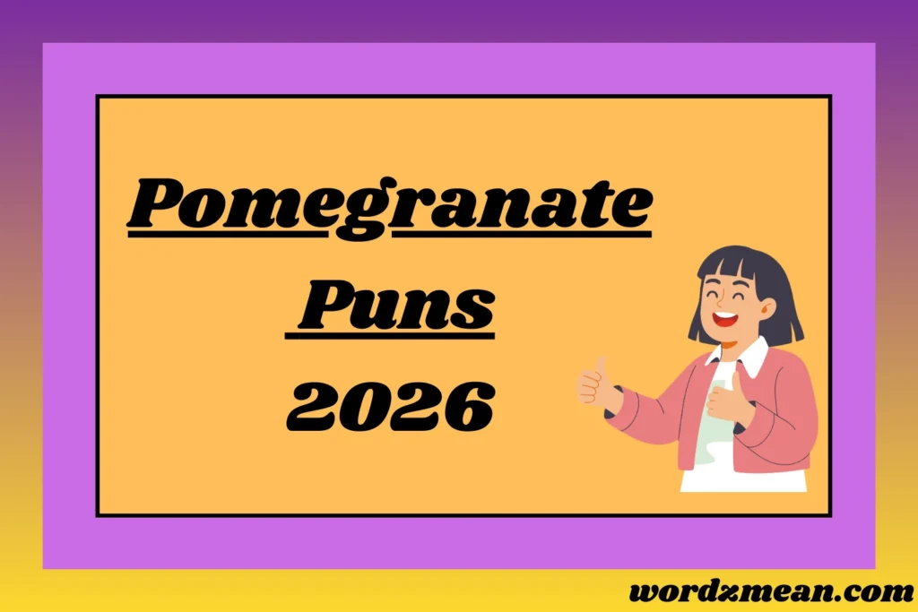 Pomegranate Puns