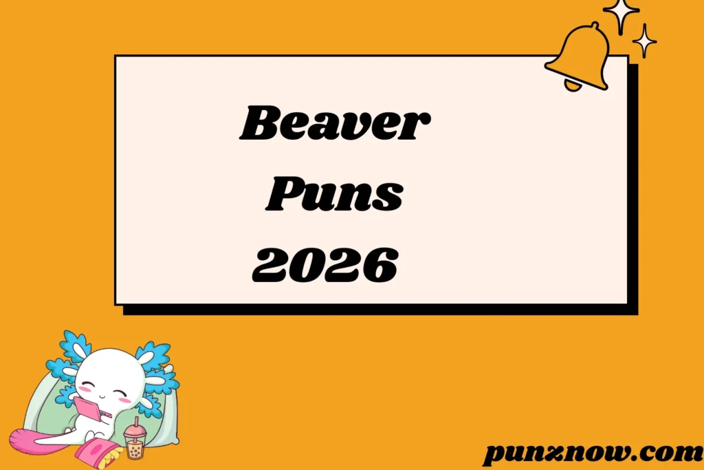 Beaver Puns