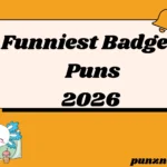 Funniest Badger Puns