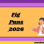 Fig Puns