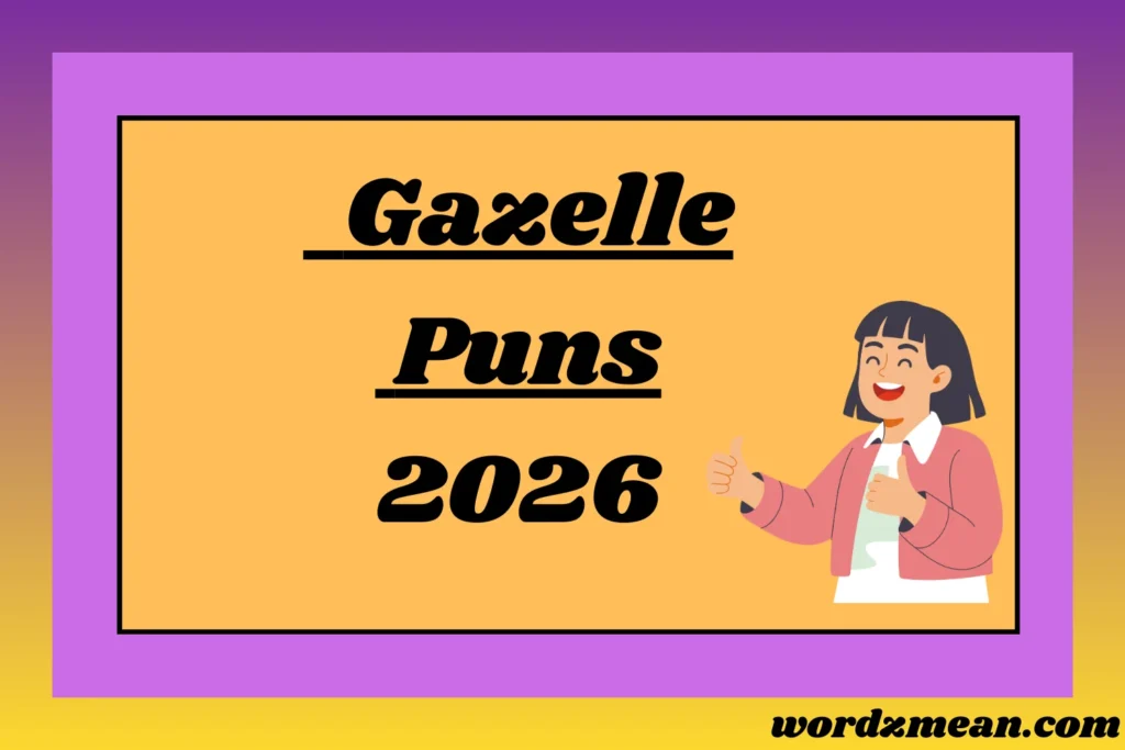 Gazelle Puns