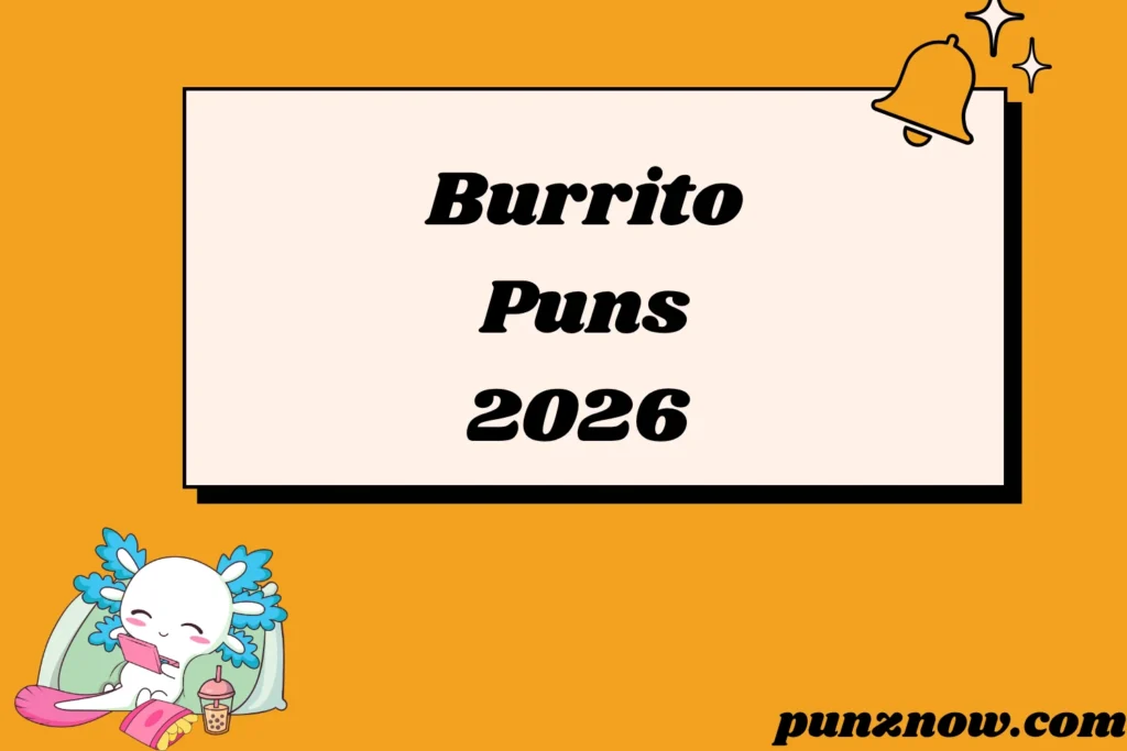 240+ Burrito Puns That’ll Wrap You in Laughter: Flavorful Joy in 2026
