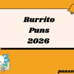 240+ Burrito Puns That’ll Wrap You in Laughter: Flavorful Joy in 2026