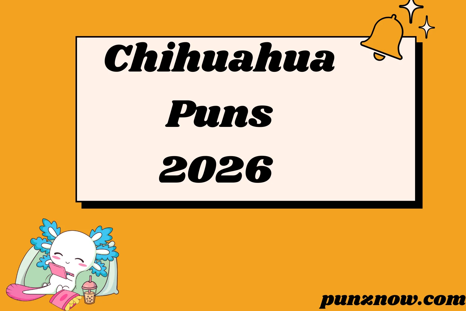 Chihuahua Puns
