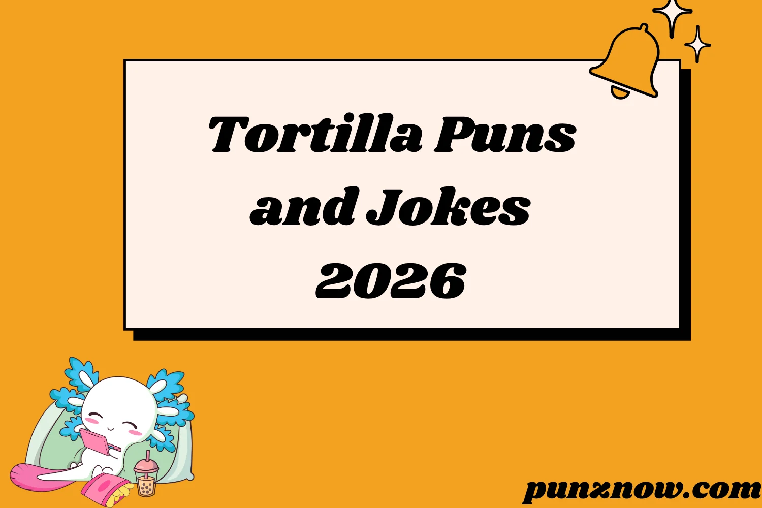Tortilla Puns and Jokes
