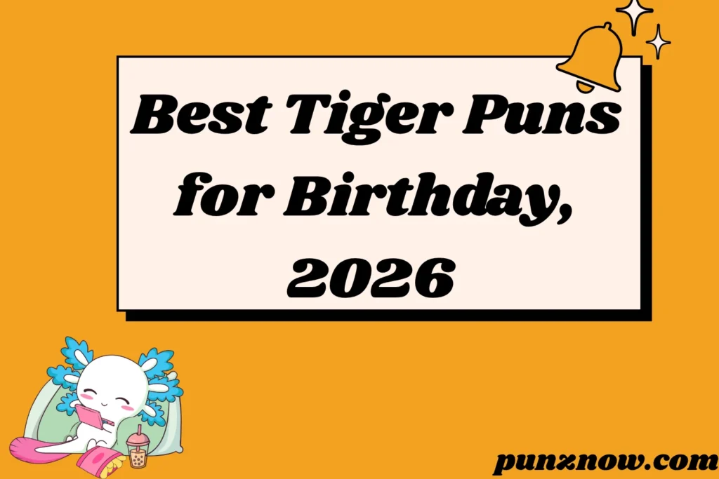 Best Tiger Puns for Birthday,