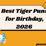 Best Tiger Puns for Birthday,