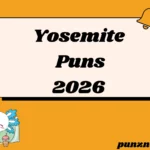 Yosemite Puns