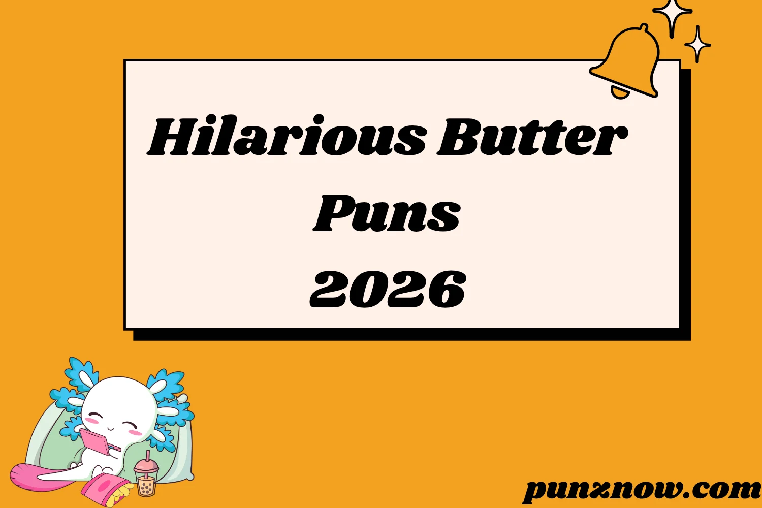 Hilarious Butter Puns