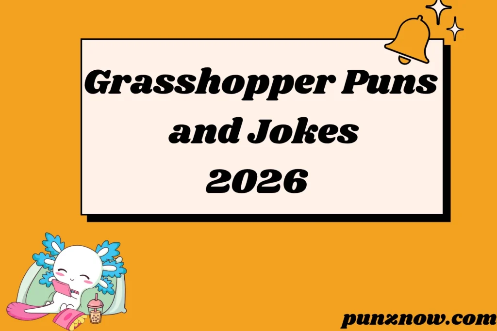 210 Grasshopper Puns and Jokes That’ll Jumpstart Your Day in 2026