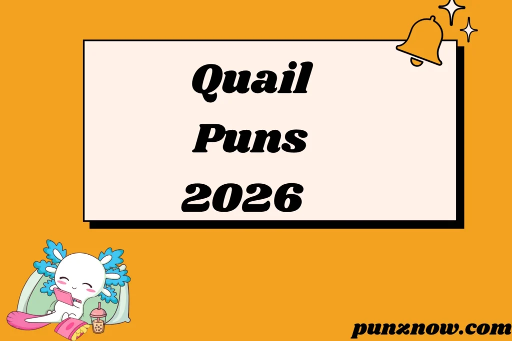 Quail Puns