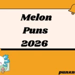 Melon Puns