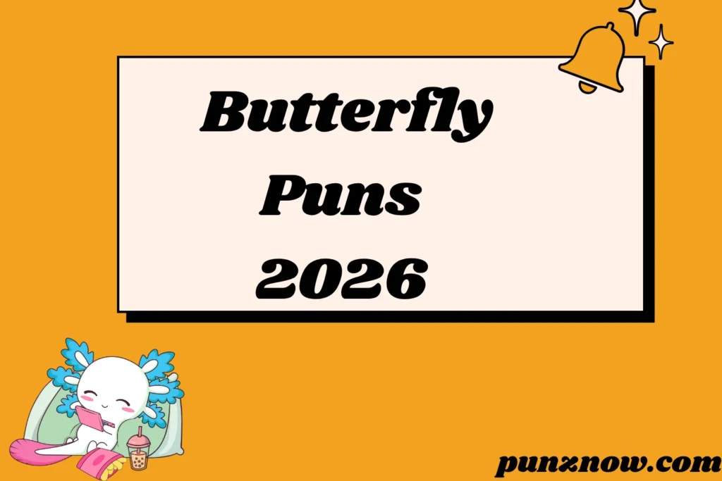 Butterfly Puns