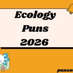 Ecology Puns