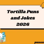 Tortilla Puns and Jokes