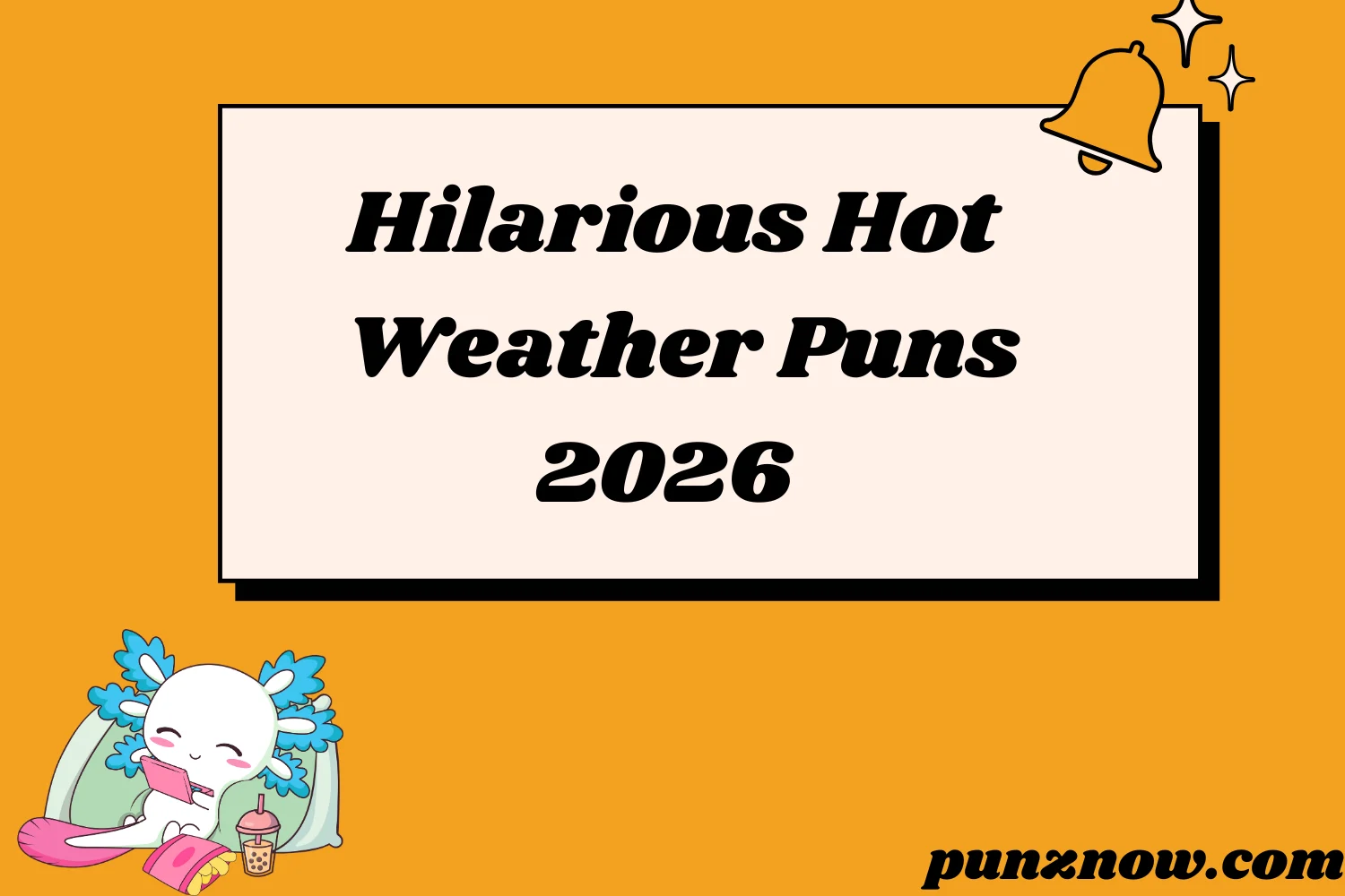 Hilarious Hot Weather Puns