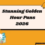 Stunning Golden Hour Puns