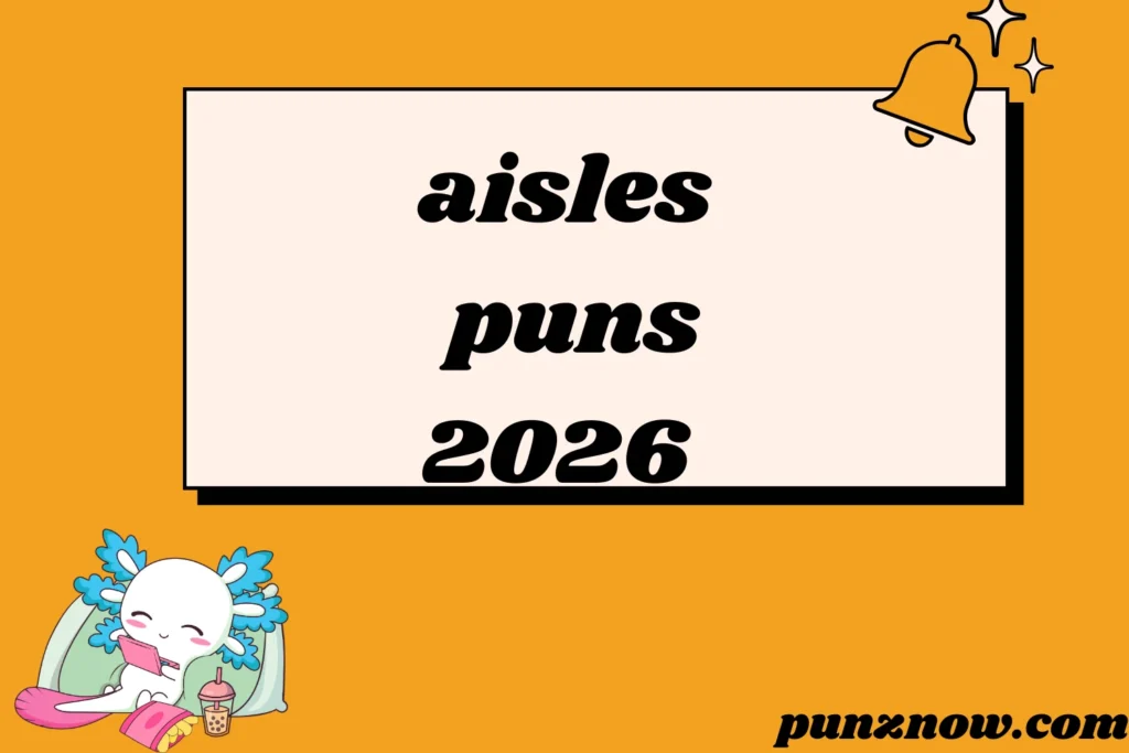 aisles puns