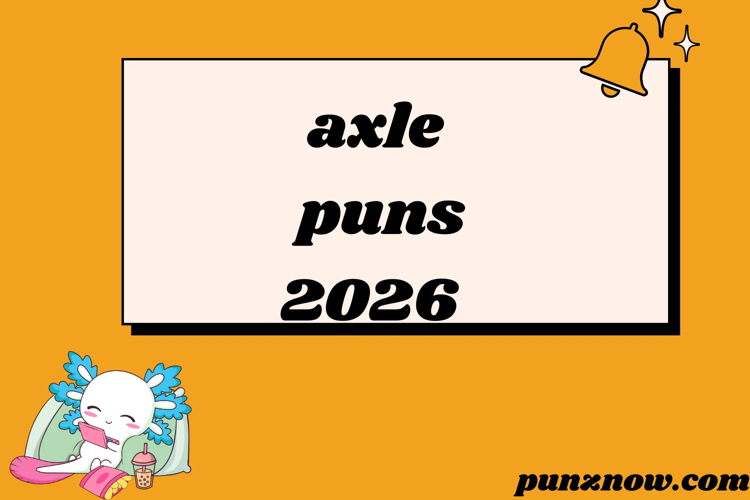 axle puns
