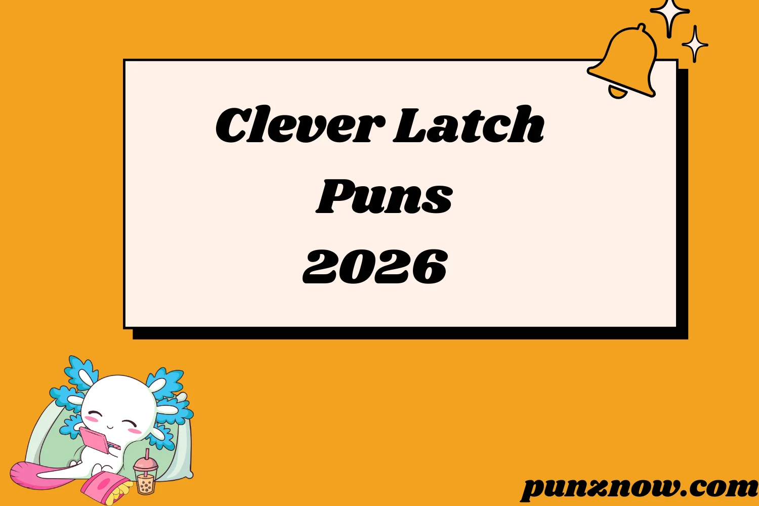 Clever Latch Puns