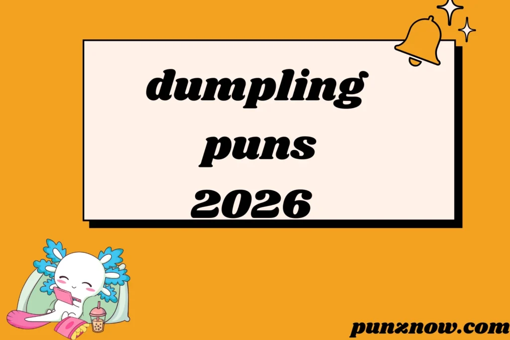 211+ Dumpling Puns That Will Fill You with Laughter in 2026 🥟