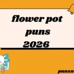 flower pot puns