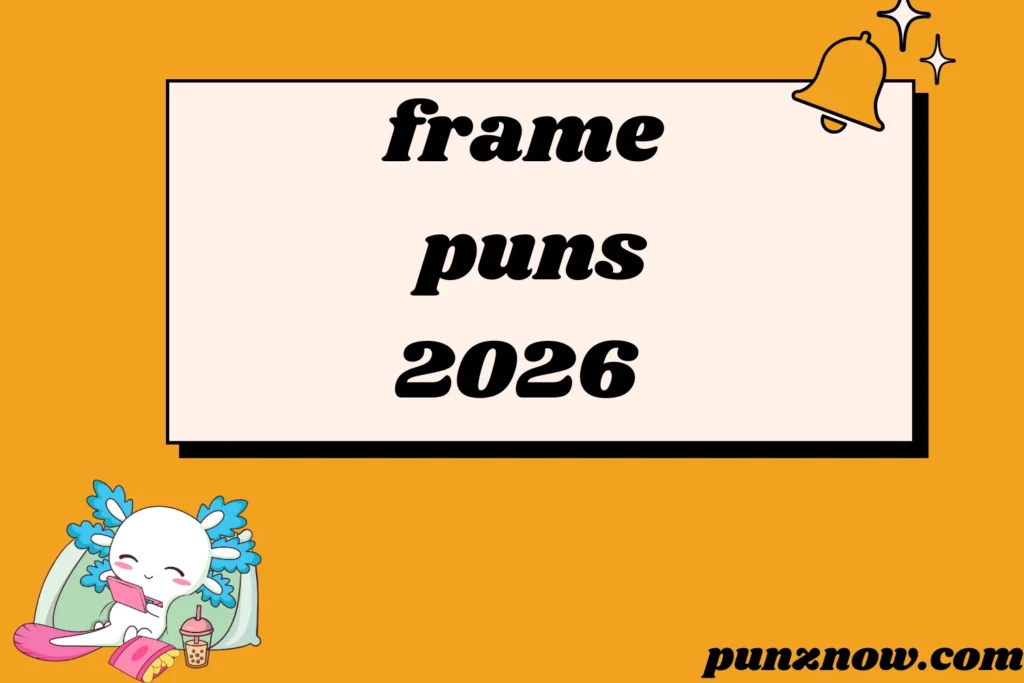 frame puns