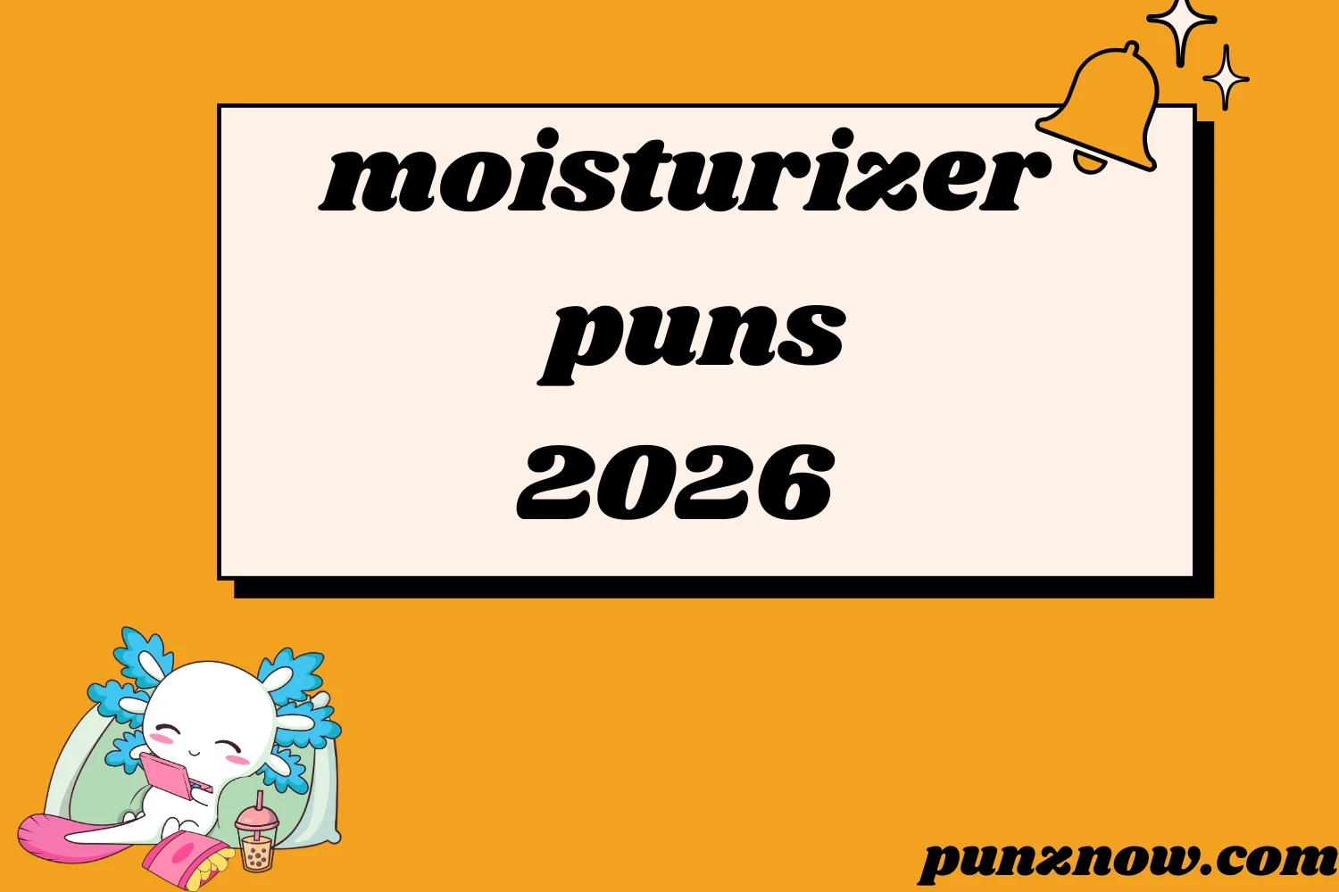 moisturizer puns