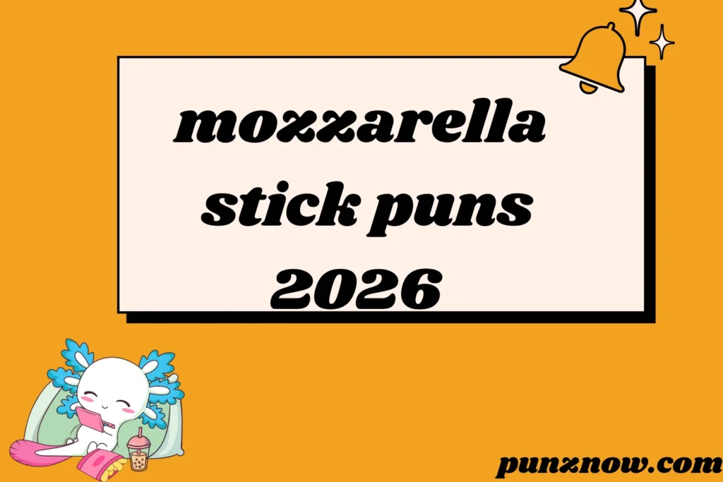 mozzarella stick puns