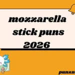 mozzarella stick puns