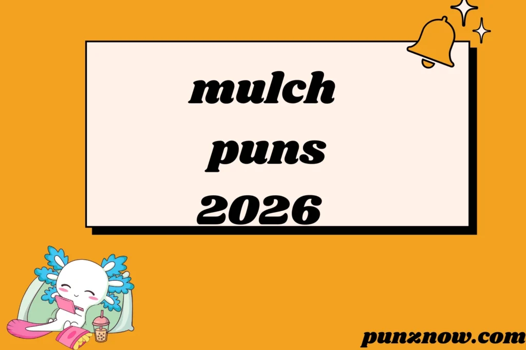 mulch puns