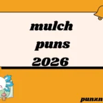 mulch puns