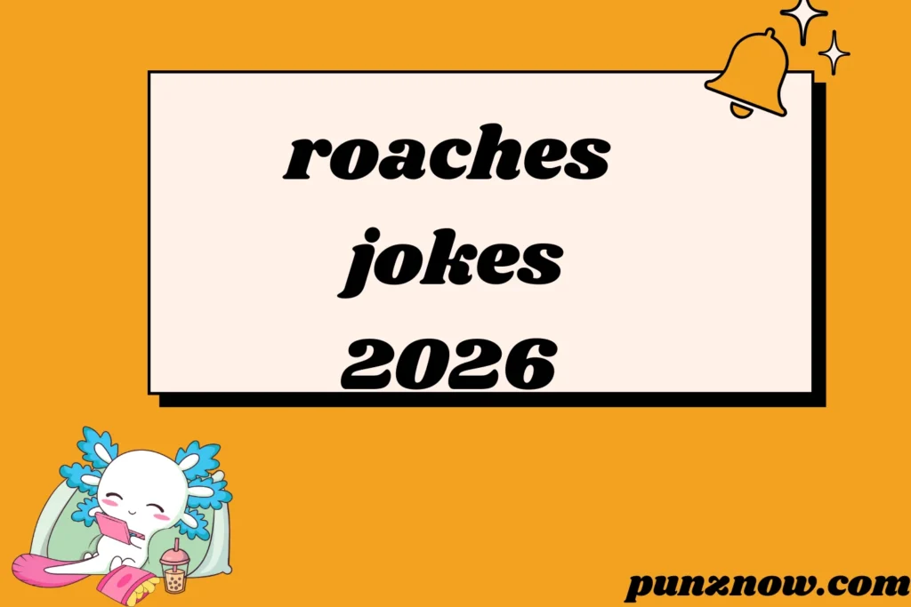 roaches jokes