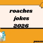 roaches jokes
