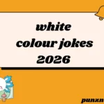 white colour jokes
