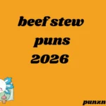 beef stew puns