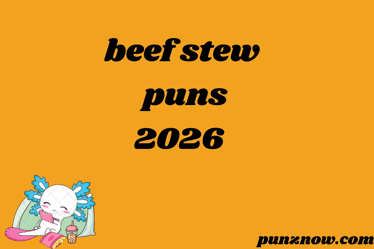 beef stew puns