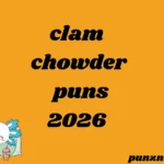 clam chowder puns
