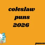 coleslaw puns